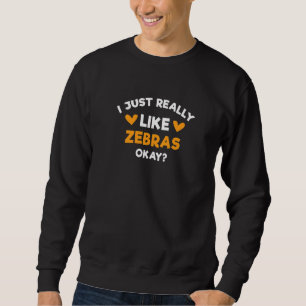 Moletom Eu Só Realmente Gosto de Zebras Animais Selvagens