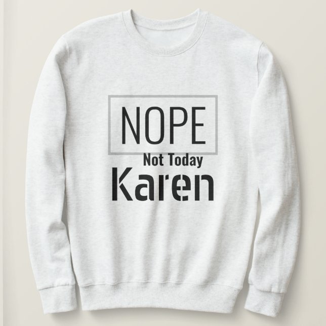 Moletom Eu Sobrevivi A 2020 - Não Hoje Karen Sweatshirt (Frente do Design)