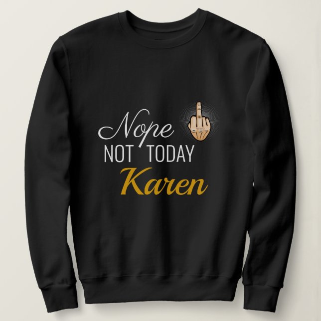Moletom Eu Sobrevivi A 2020 - Não Hoje Karen Sweatshirt (Frente do Design)