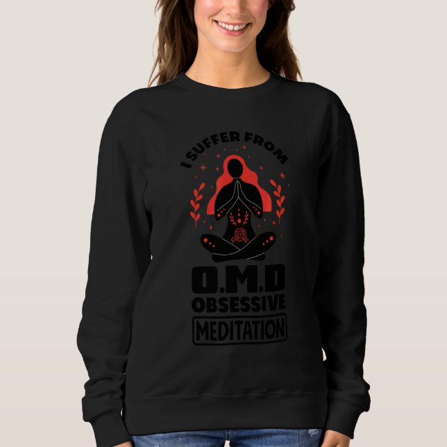 Moletom Eu Sofro De Tdo Transtorno Obsessivo De Meditação  (Frente)
