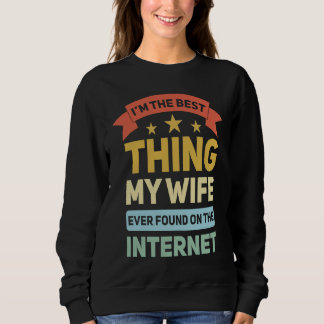 Moletom Eu Sou a Melhor Coisa Que Minha Esposa Já Encontro