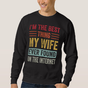 Moletom Eu sou a melhor coisa que minha esposa já encontro