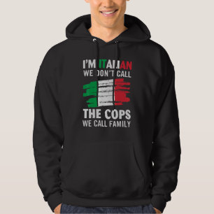 Moletom Eu sou italiano Não chamamos os policiais que cham