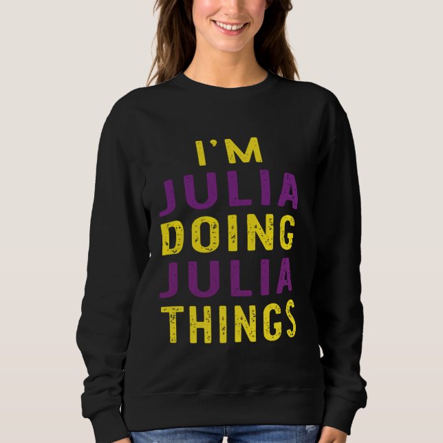Moletom Eu sou Julia fazendo coisas da Julia (Frente)
