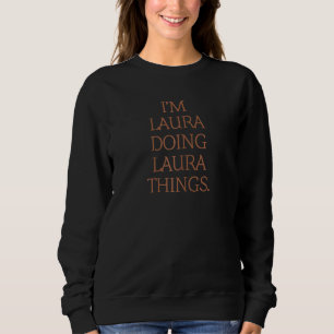 Moletom Eu sou Laura Fazendo Laura Coisas Aniversário Grun
