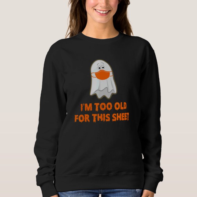 Moletom Eu sou muito velho para esta folha conseguir esta  (Frente)