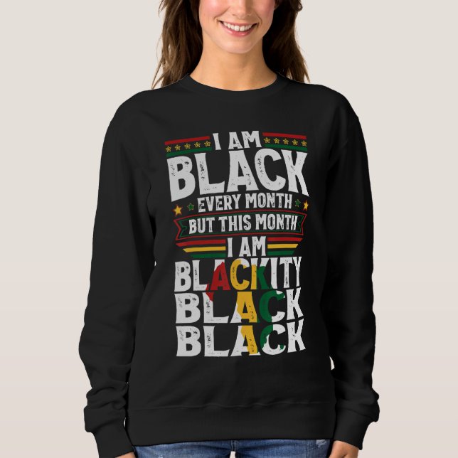 Moletom Eu sou negro todos os meses, mas neste mês eu sou  (Frente)