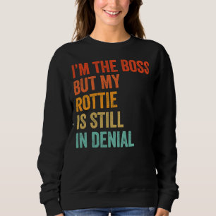 Moletom Eu Sou O Chefe Mas Minha Rottie Ainda Está Em Rot
