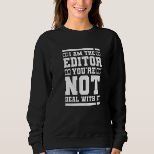 Moletom Eu sou o editor que você não lida com a edição de 
