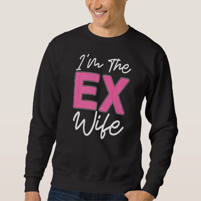 Moletom Eu sou o ex-esposo Divorcee ex esposa Partido Divo (Frente)