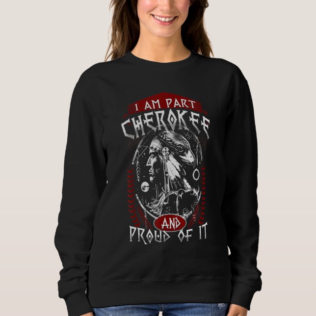 Moletom Eu Sou Parte Cherokee Pround Of It Native American (Frente)