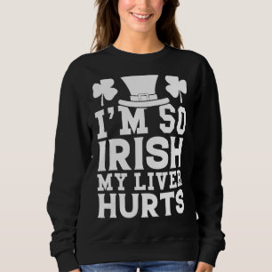 Moletom Eu sou tão irlandês que meu fígado dói se o Bebado
