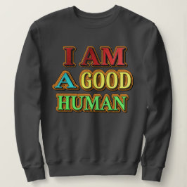 Moletom "Eu Sou Um Bom Humano" Design Bonito. Compre agora