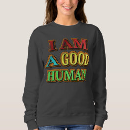Moletom "Eu Sou Um Bom Humano" Design Bonito. Compre agora