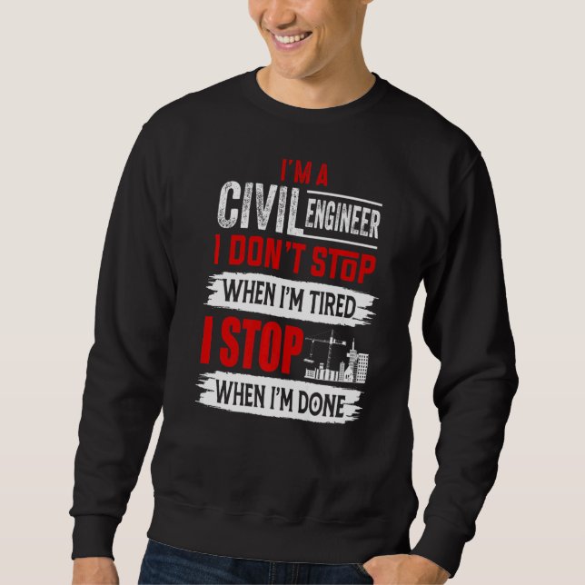 Moletom Eu sou um Engenheiro civil que não paramos quando  (Frente)