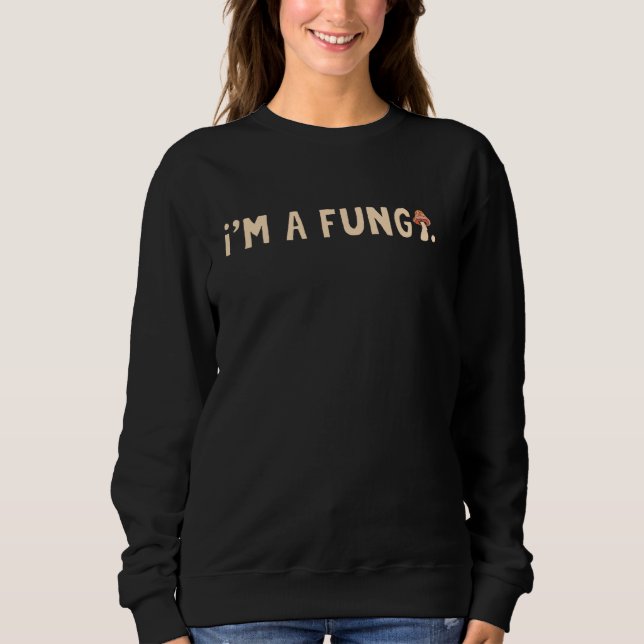 Moletom Eu Sou Um Fungo Vegetal Cuisine Fungi Madeira Sopa (Frente)