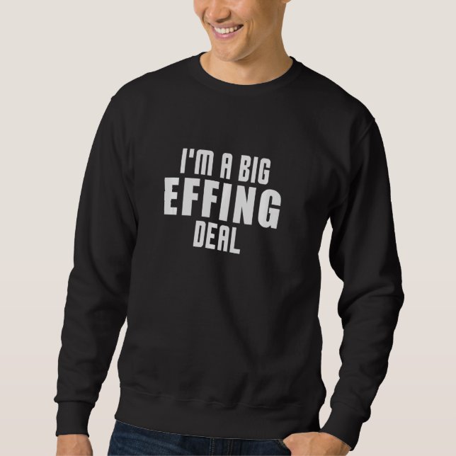 Moletom Eu Sou Um Grande Effing De Piada Engraçado Importa (Frente)