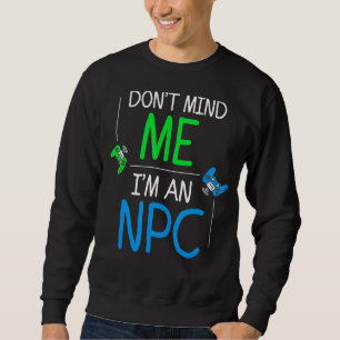 Moletom Eu sou um NPC, Videos games engraçados de jogadore