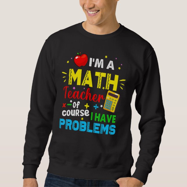 Moletom Eu Sou Um Professor De Matemática Claro Que Tenho  (Frente)