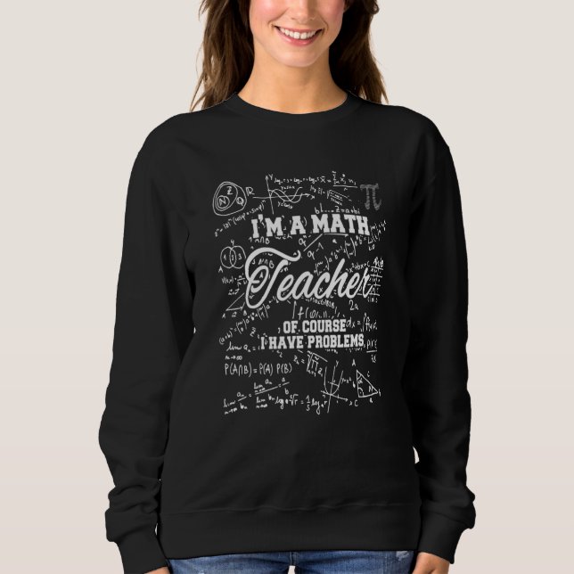 Moletom Eu Sou Um Professor De Matemática Claro Que Tenho  (Frente)