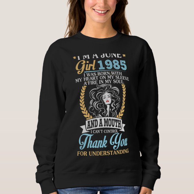 Moletom Eu sou uma garota de junho de 1985 Aniversário de  (Frente)