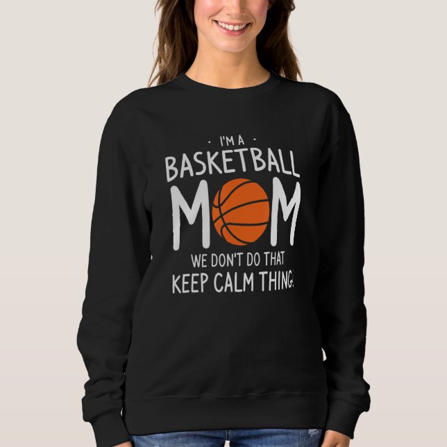 Moletom Eu sou uma mãe de basquete Não fazemos isso Fique  (Frente)