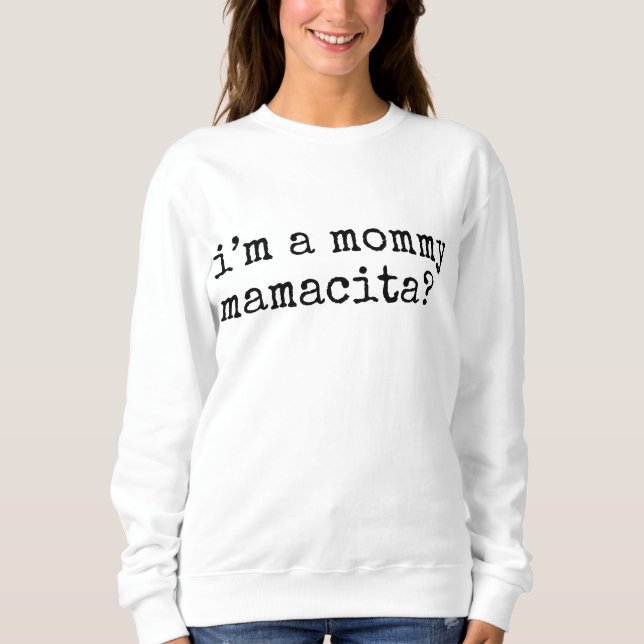 Moletom Eu sou uma Mamãe Mamacita Mãe Engraçada (Frente)