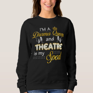 Moletom Eu Sou Uma Rainha De Drama E O Teatro É O Meu Espo