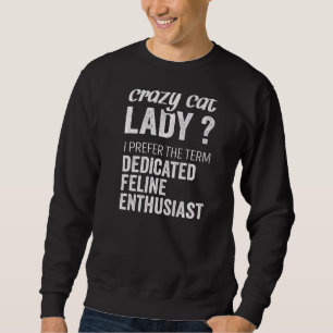 Moletom Eu sou uma senhora de gato louca um entusiasta fel