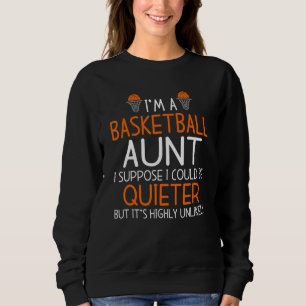 Moletom Eu Sou Uma Tia De Basquete Eu Poderia Estar Quieta