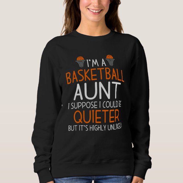 Moletom Eu Sou Uma Tia De Basquete Eu Poderia Estar Quieta (Frente)