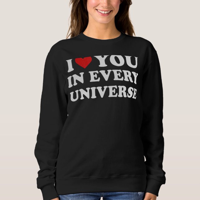 Moletom Eu Te Amo Em Cada Universo 5 (Frente)