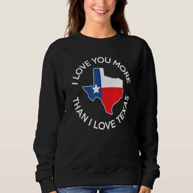 Moletom Eu Te Amo Mais Do Que Amo Texas (Frente)