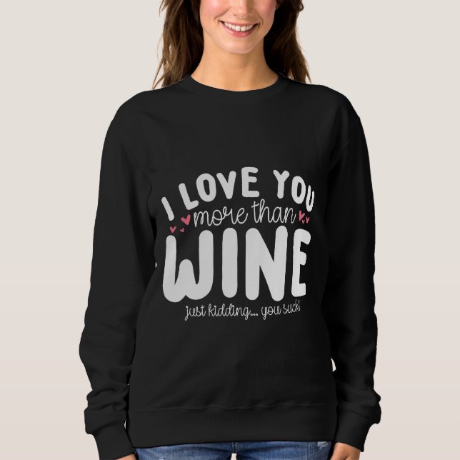 Moletom Eu Te Amo Mais Do Que Eu Amo Vinho (Frente)
