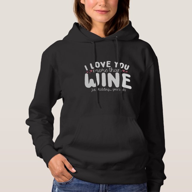 Moletom Eu Te Amo Mais Do Que Eu Amo Vinho (Frente)