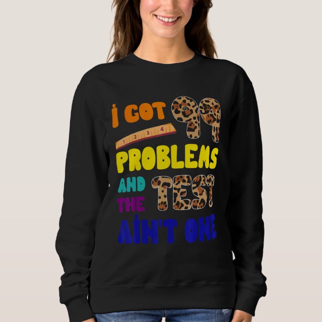 Moletom Eu Tenho 99 Problemas No Dia Do Teste De Professor (Frente)