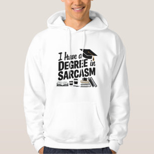 Moletom Eu tenho diploma em Sarcasm Hoodie