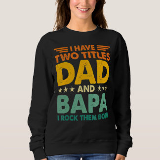 Moletom Eu Tenho Dois Títulos De Pai E Bapa Cor Retro Papa