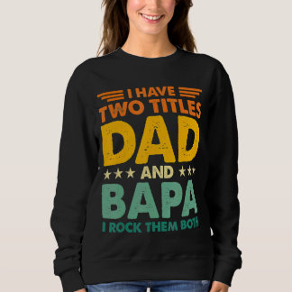 Moletom Eu Tenho Dois Títulos De Pai E Bapa Cor Retro Papa