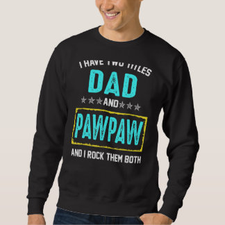 Moletom Eu Tenho Dois Títulos De Pai E Pawpaw E Eu Os Rodo
