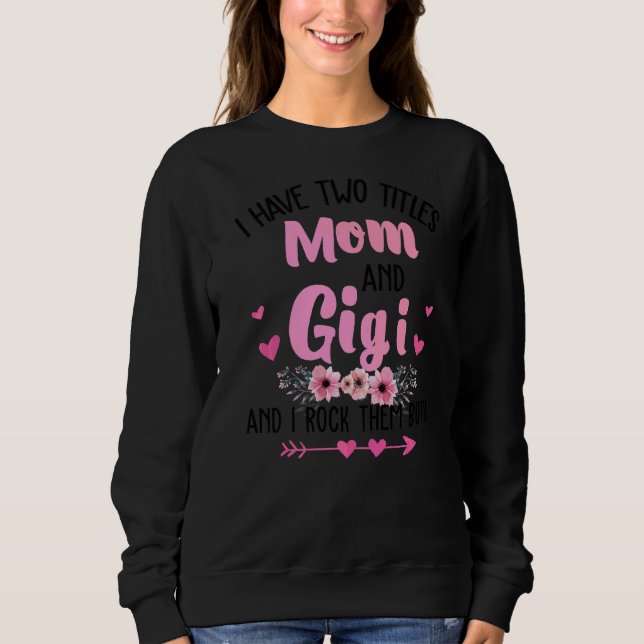 Moletom Eu Tenho Dois Títulos Mãe E Gigi E Eu Os Arogo. (Frente)