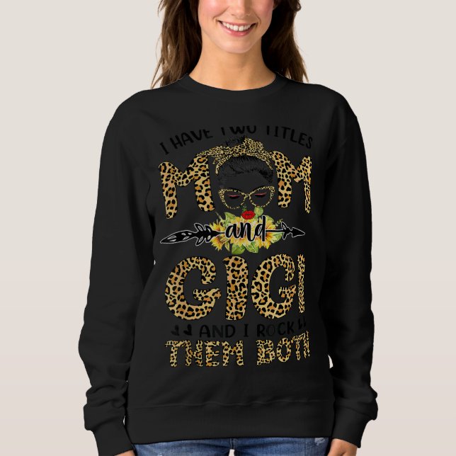 Moletom Eu tenho dois títulos, mãe e mãe gigi Messy. (Frente)