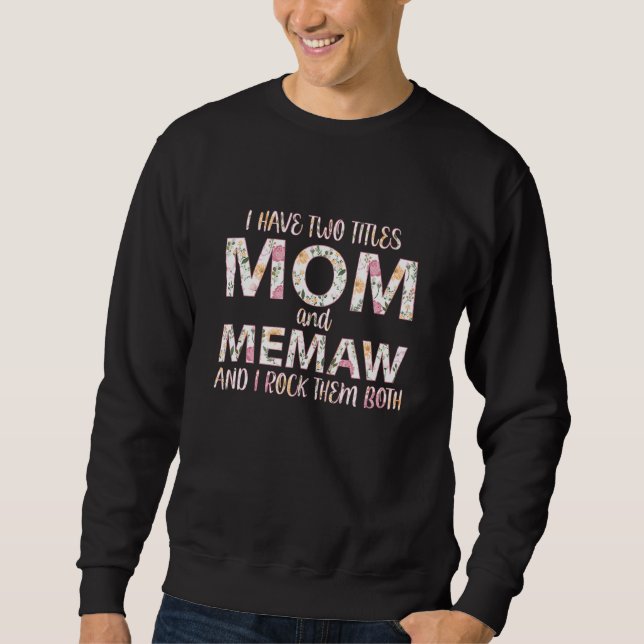 Moletom Eu Tenho Dois Títulos Mãe E Memaw Que Eu Os Aroto (Frente)