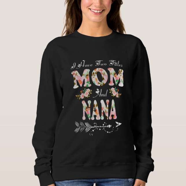 Moletom Eu tenho dois títulos: Mãe e Nana Flores da Mãe (Frente)