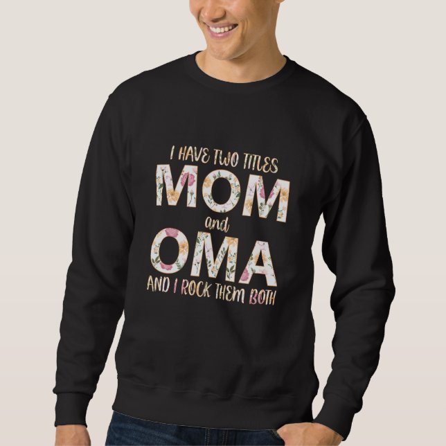 Moletom Eu Tenho Dois Títulos Mãe E Oma Eu Os Acerto (Frente)
