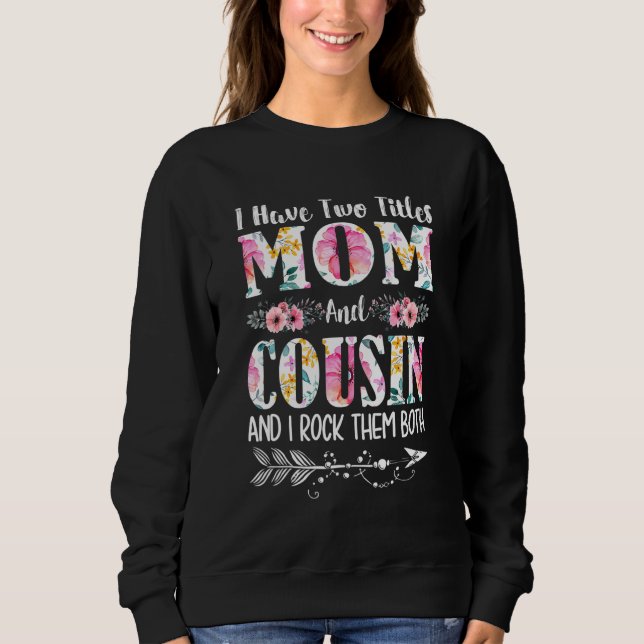 Moletom Eu tenho dois títulos, mãe e primo, D da Mãe Flora (Frente)