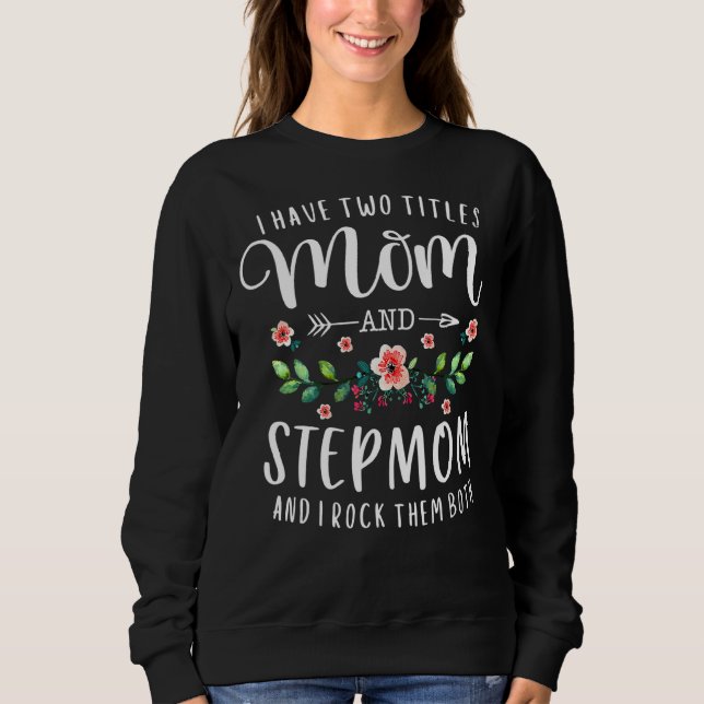 Moletom Eu Tenho Dois Títulos Mãe E Stepma Floral Stepmoth (Frente)