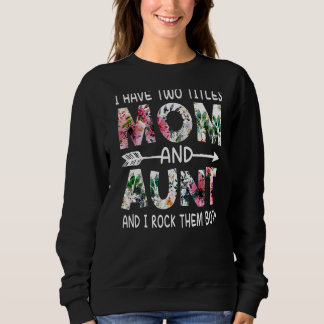 Moletom Eu Tenho Dois Títulos Mãe E Tia Floral Feliz Mãe