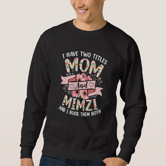 Moletom Eu Tenho Dois Títulos Mamãe E Mimzi Eu Os Acerto (Frente)