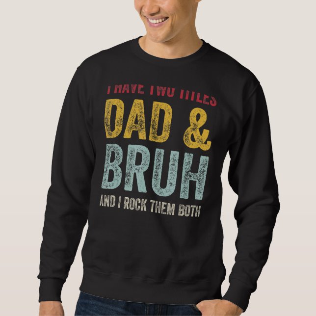 Moletom Eu Tenho Dois Títulos Pai Bruh Transition Para Bru (Frente)